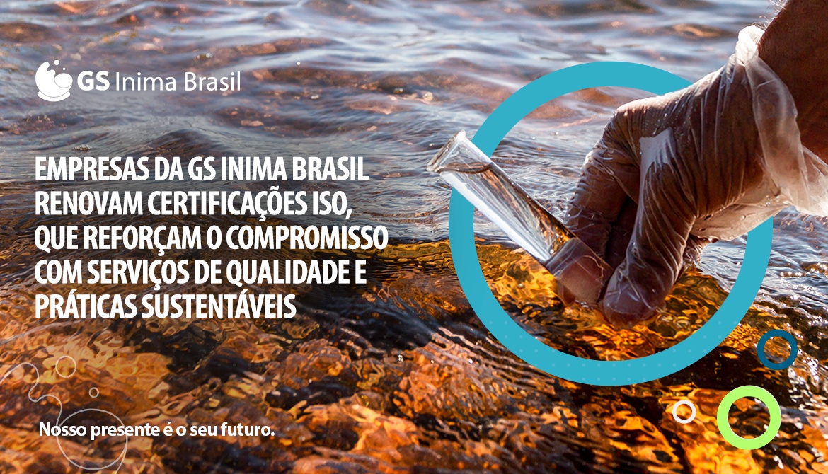 EMPRESAS DO GRUPO GS INIMA BRASIL RENOVAM CERTIFICAÇÕES ISO