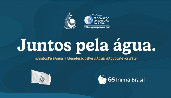 JUNTOS PELA ÁGUA: GS INIMA BRASIL SE UNE A CAMPANHA DA ONU E MOBILIZA SUAS UNIDADES NO DIA MUNDIAL DA ÁGUA