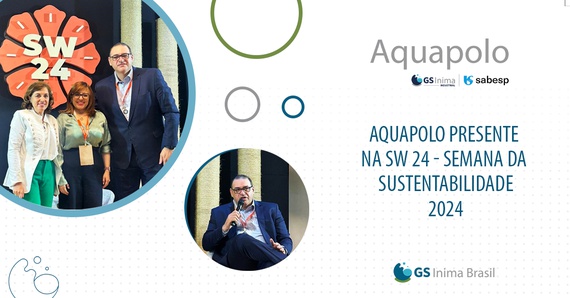 AQUAPOLO PARTICIPA DA SW 24 - SEMANA DA SUSTENTABILIDADE 2024