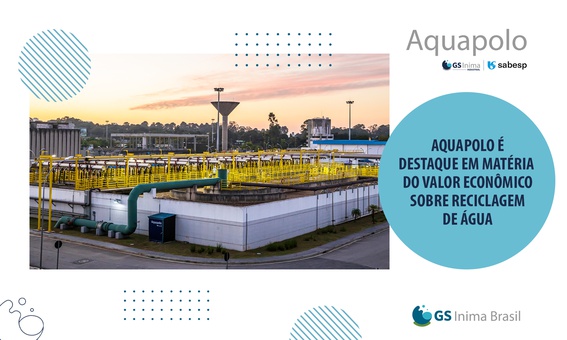AQUAPOLO É DESTAQUE EM MATÉRIA DO VALOR ECONÔMICO SOBRE REÚSO DE ÁGUA COMO UMA DAS SOLUÇÕES SUSTENTÁVEIS PARA O MEIO AMBIENTE